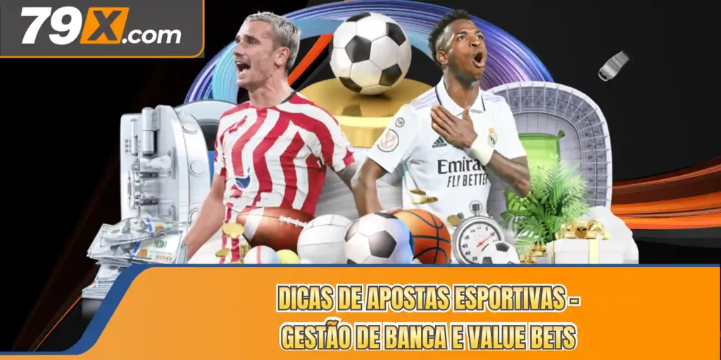 Dicas De Apostas Esportivas - Gestão De Banca E Value Bets