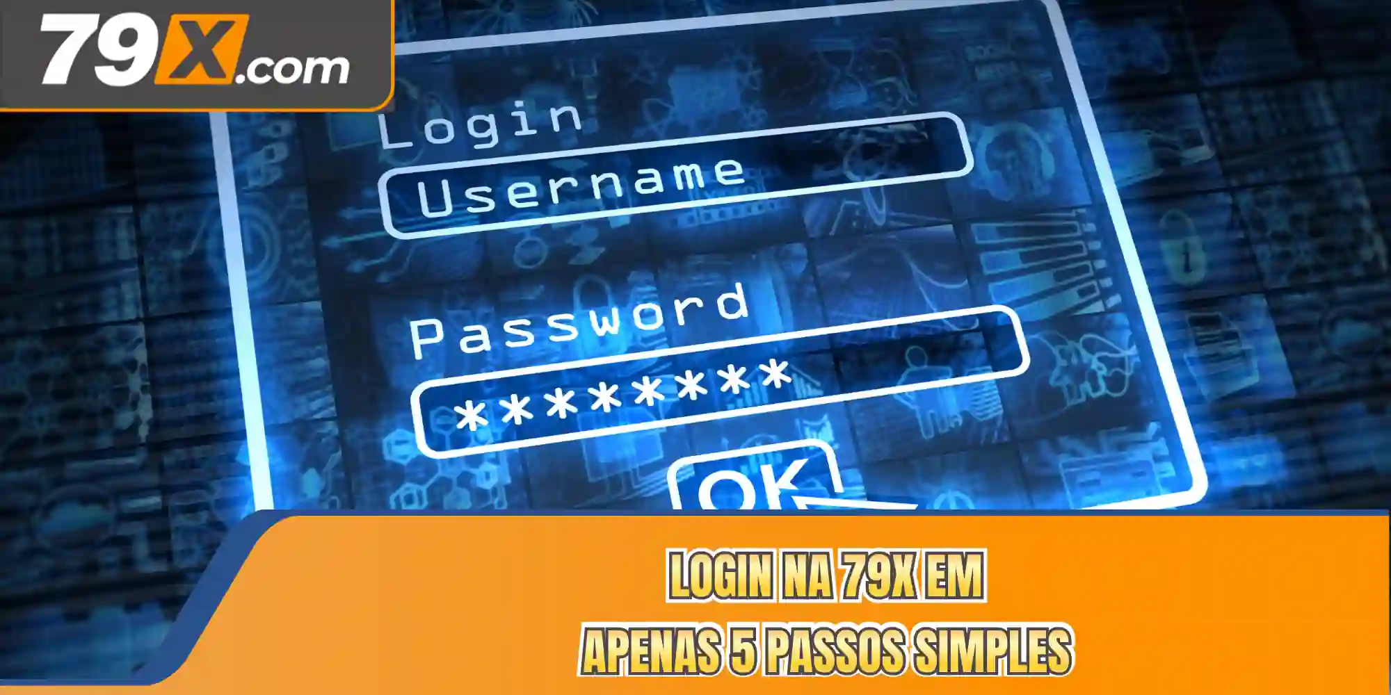 Login na 79X em apenas 5 passos simples